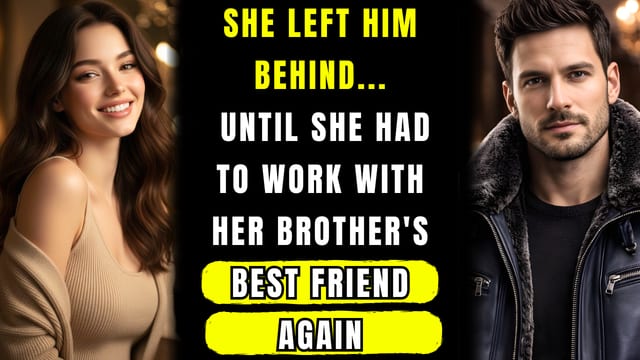 She Left Him Behind... Until She Had to Work With Her Brother's Best Friend Again